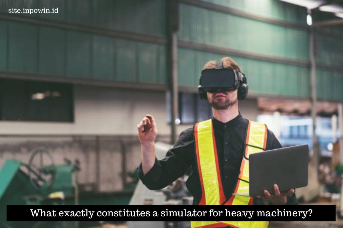 VR in Training Simulations for Heavy Machinery Operators
