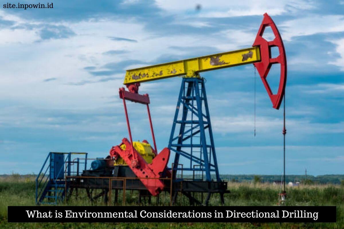 Environmental Considerations in Directional Drilling